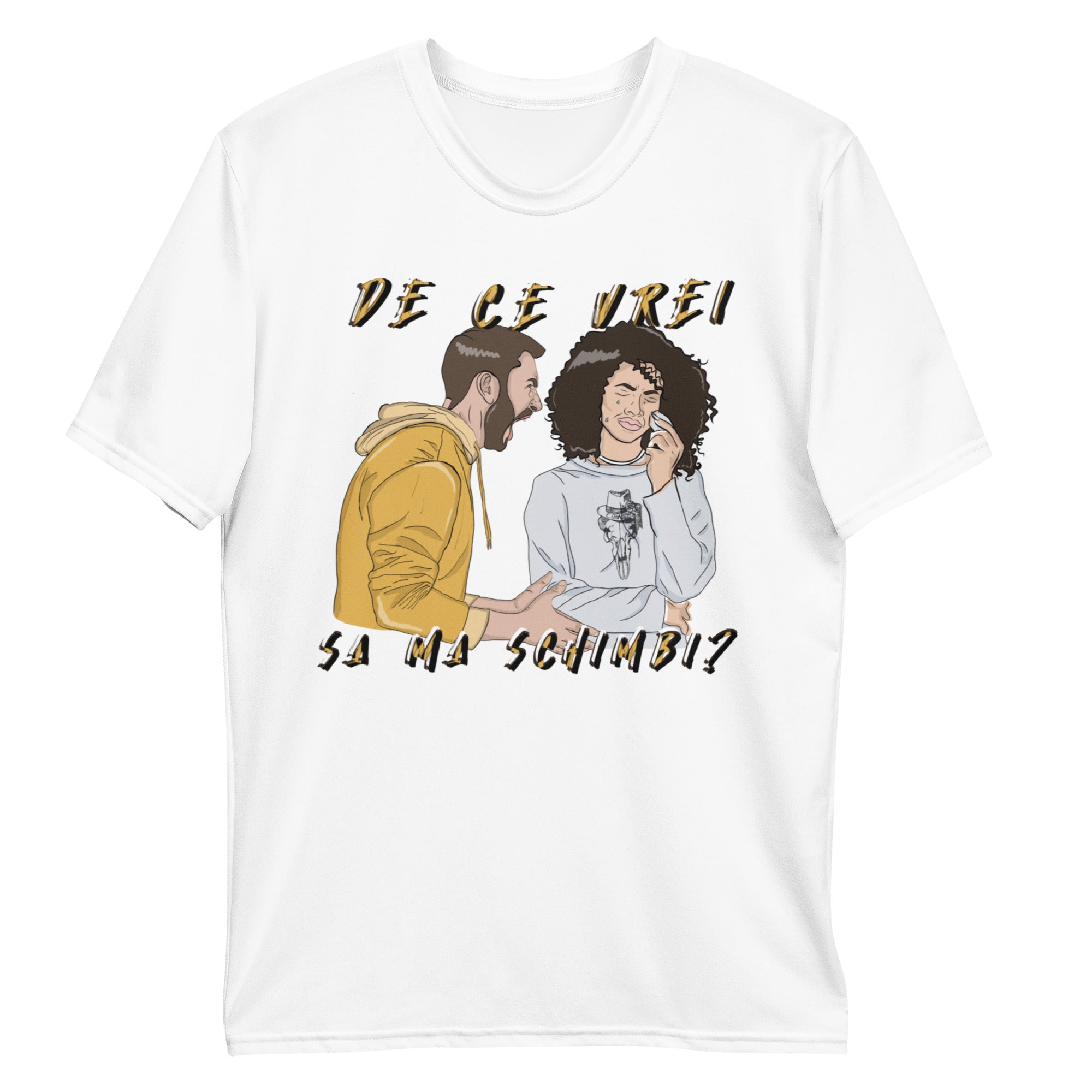 Tricou - De ce vrei sa ma schimbi?